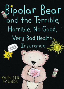 Bipolar Bear and the Terrible, Horrible, No Good, Very Bad Health Insurance