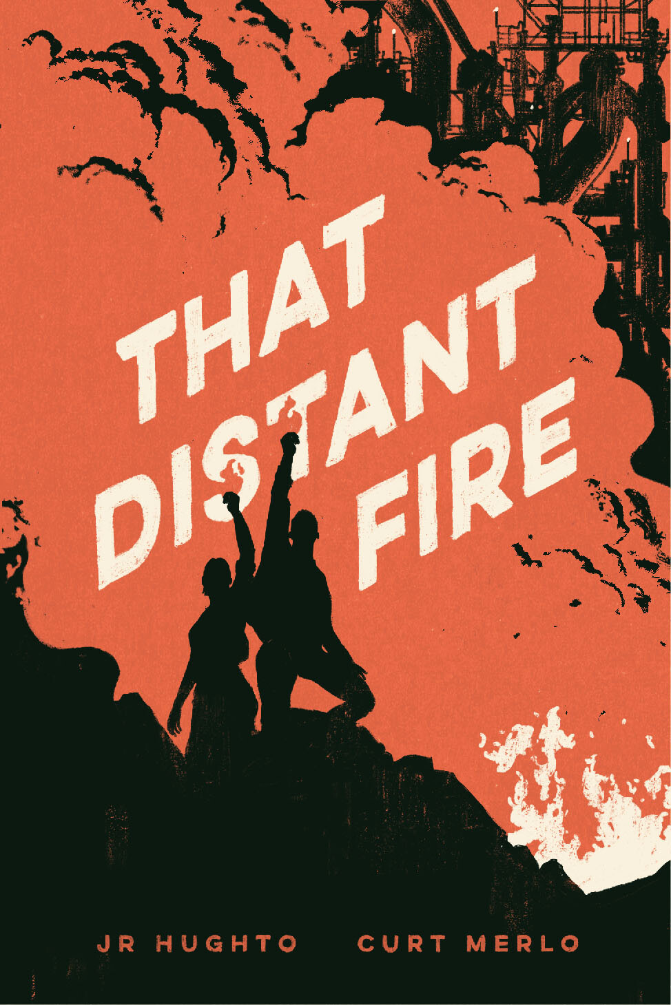 That Distant Fire (with J.R. Hughto, writer)