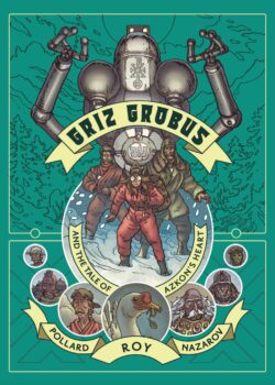 Griz Grobus and the Tale of Azkon's Heart